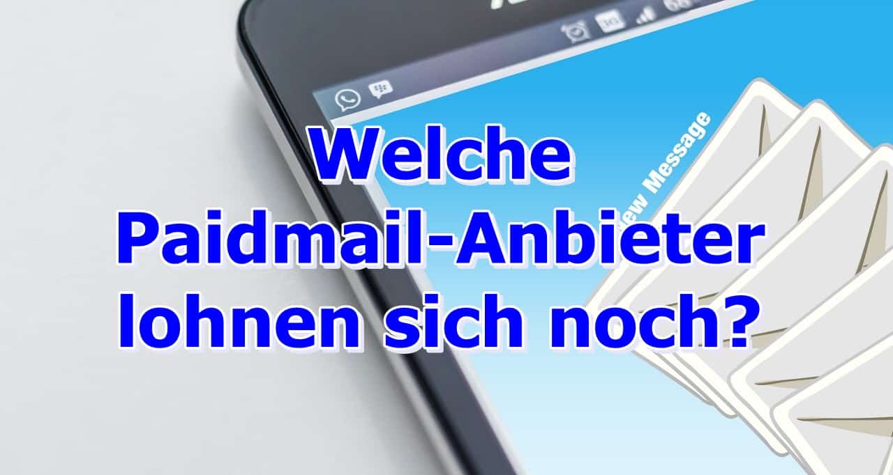 Welche Paidmails-Anbieter lohnen sich wirklich noch?